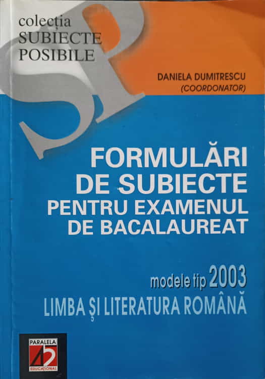 Formulari De Subiecte Pentru Examenul De Bacalaureat, Modele Tip 2003