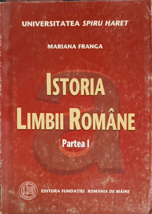 Istoria Limbii Romane. Partea 1