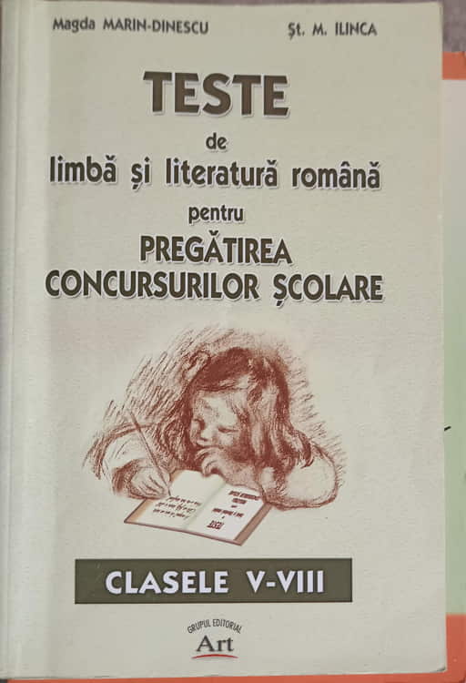 Vezi detalii pentru Teste De Limba Si Literatura Romana Pentru Pregatirea Concursurilor Scolare. Clasele V-viii