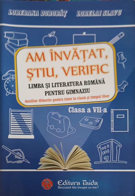 Am Invatat, Stiu, Verific Limba Si Literatura Romana Pentru Gimnaziu, Lcasa A Vii-a