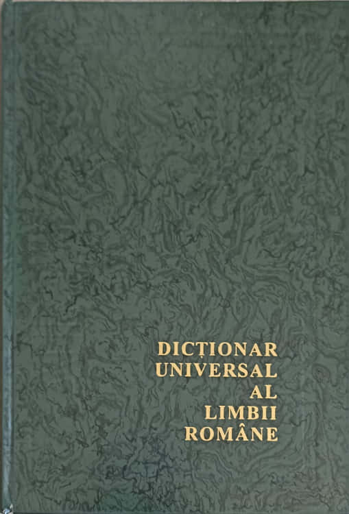 Vezi detalii pentru Dictionar Universal Al Limbii Romane. Enciclopedie