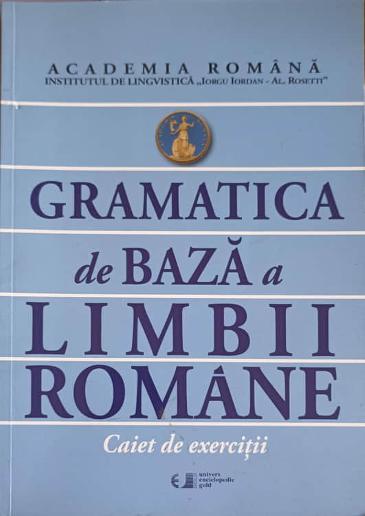 Gramatica De Baza A Limbii Romane. Caiet De Exercitii