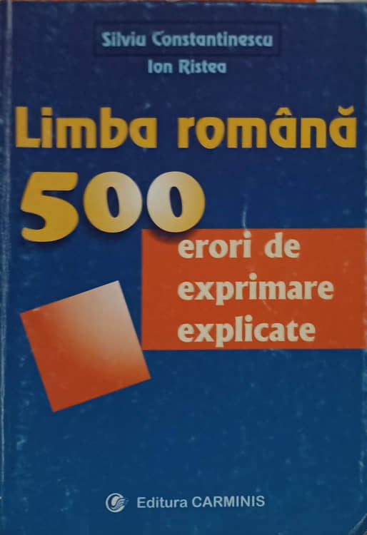 Limba Romana: 500 Erori De Exprimare Explicate