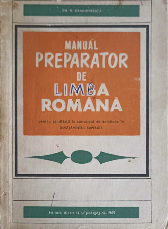 Manual Preparator De Limba Romana Pentru Candidatii La Concursul De Admitere In Invatamantul Superior