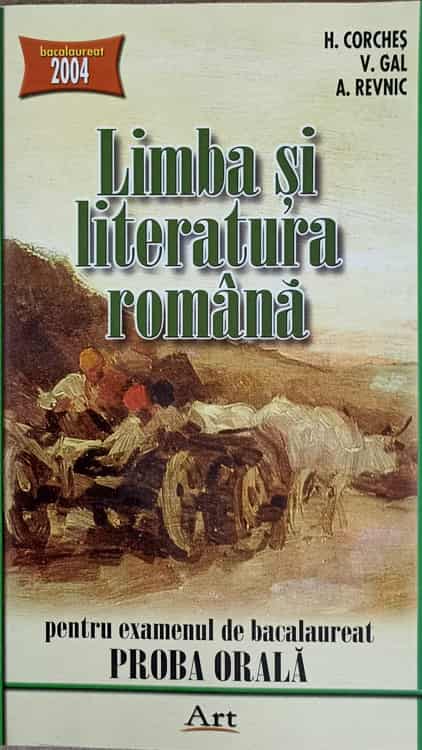 Limba Si Literatura Romana Pentru Examenul De Bacalaureat Proba Orala