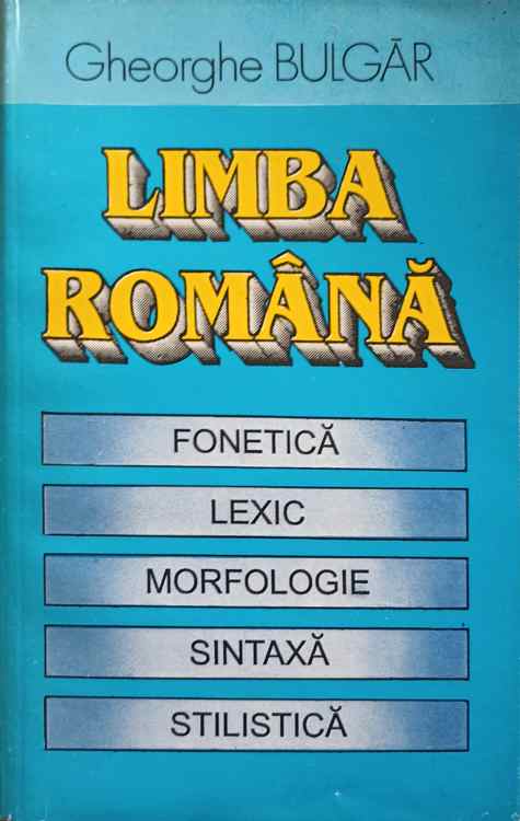 Vezi detalii pentru Limba Romana. Fonetica, Lexic, Morfologie, Sintaxa, Stilistica