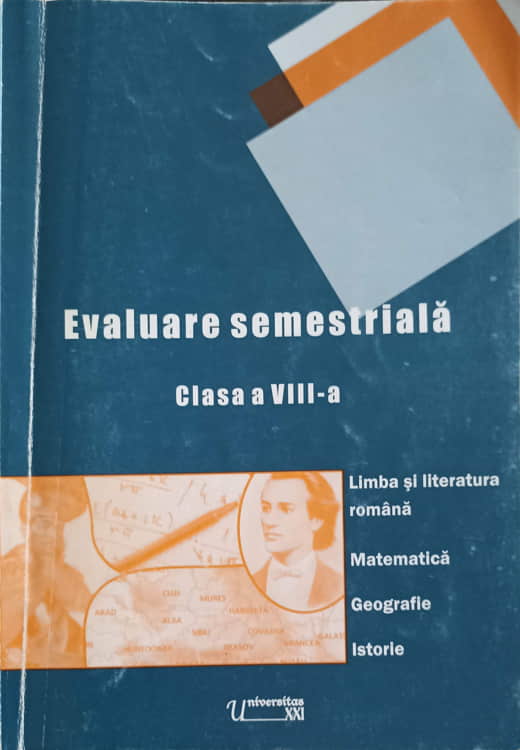 Evaluare Semestriala Clasa A Viii-a (limba Si Literatura Romana, Matematica, Geografie, Istorie)