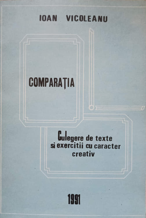 Comparatia. Culegere De Texte Si Exercitii Cu Caracter Creativ