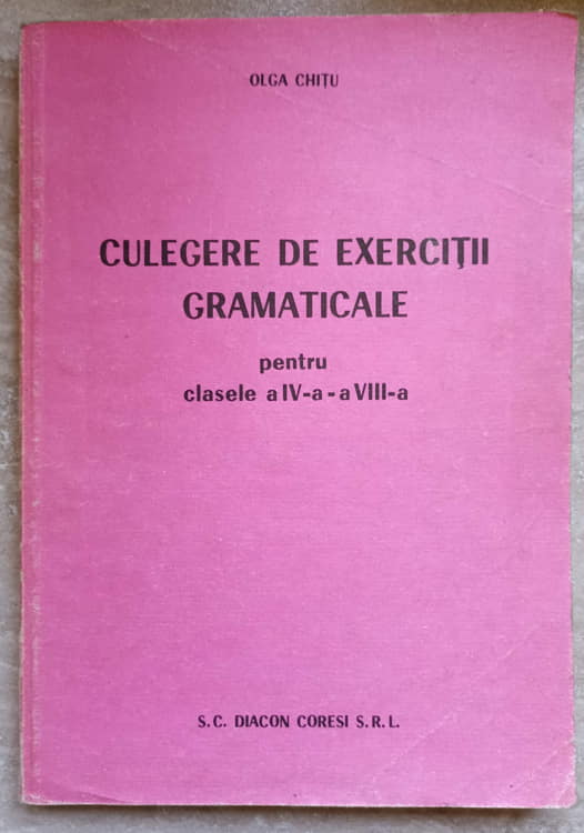 Culegere De Exercitii Gramaticale Pentru Clasele A Iv-a - A Viii-a