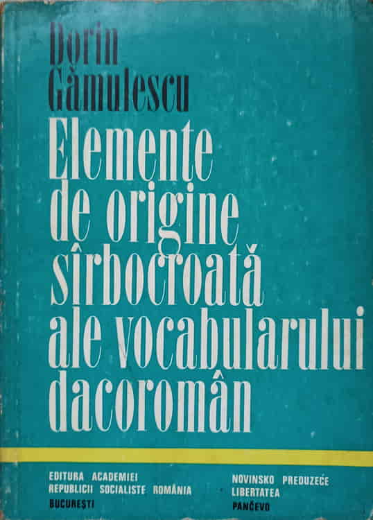 Vezi detalii pentru Elemente De Origine Sarbocroata Ale Vocabularului Dacoroman