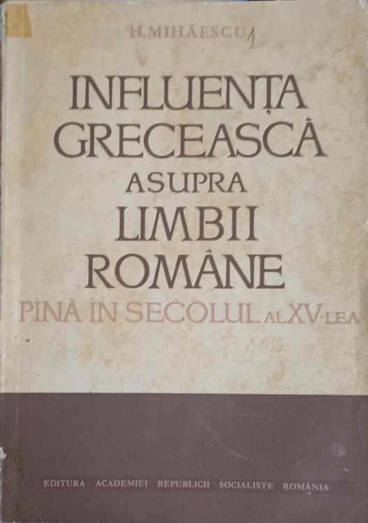 Influenta Greceasca Asupra Limbii Romane Pana In Secolul Al Xv-lea