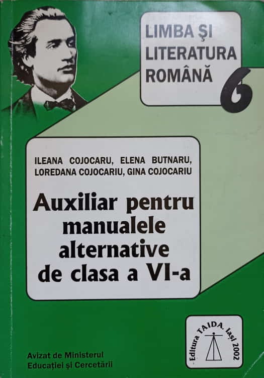 Limba Si Literatura Romana. Auxiliar Pentru Manualele Alternative De Clasa A Vi-a