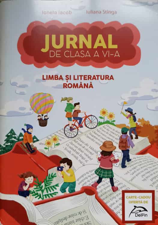 Limba Si Literatura Romana. Jurnal De Clasa A Vi-a