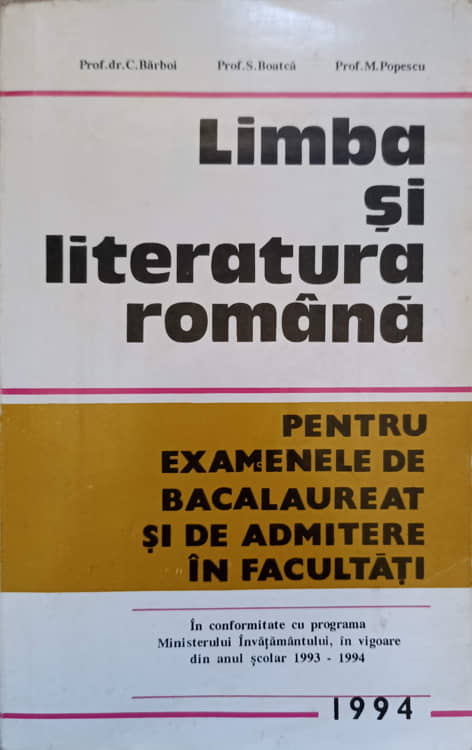 Limba Si Literatura Romana Pentru Examenele De Bacalaureat Si De Admitere In Facultati 1994