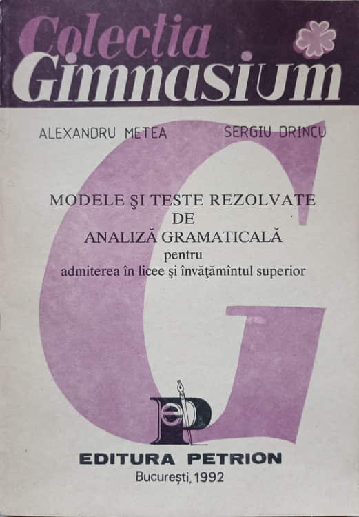 Modele Si Teste Rezolvate De Analiza Gramaticala Pentru Admiterea In Licee Si Invatamantul Superior