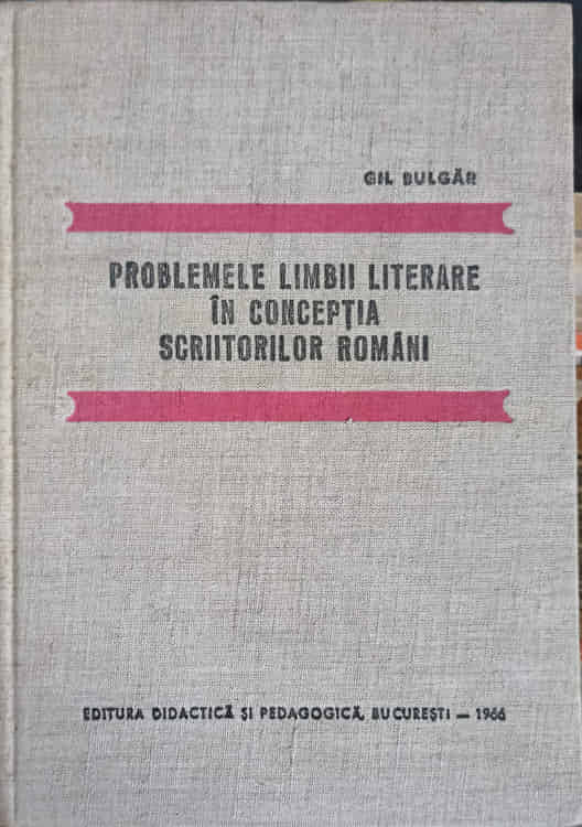 Vezi detalii pentru Problemele Limbii Literare In Conceptia Scriitorilor Romani