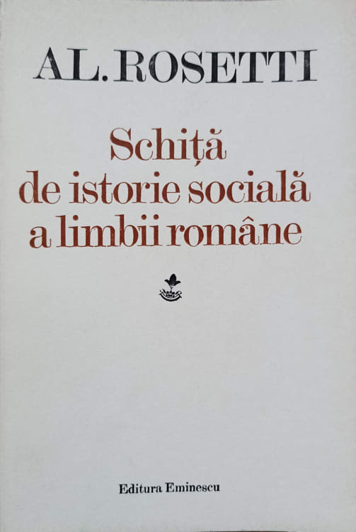 Vezi detalii pentru Schita De Istorie Sociala A Limbii Romane