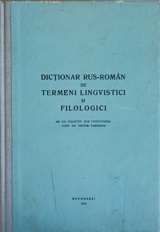 Vezi detalii pentru Dictionar Rus-roman De Termeni Lingvistici Si Filologici