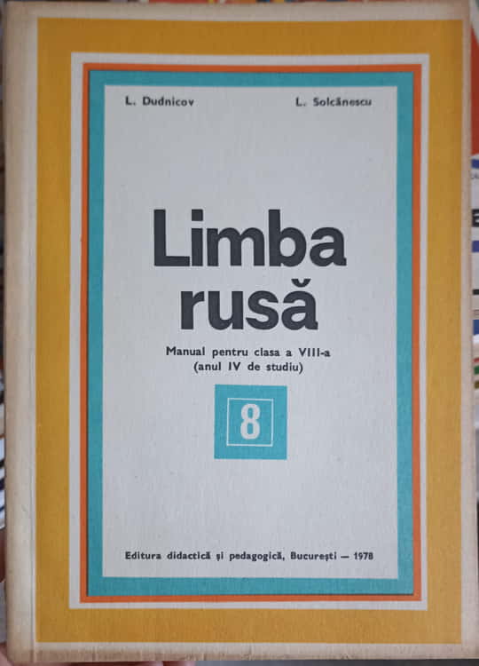 Vezi detalii pentru Limba Rusa, Manual Pentru Clasa A Viii-a (anul Iv De Studiu)