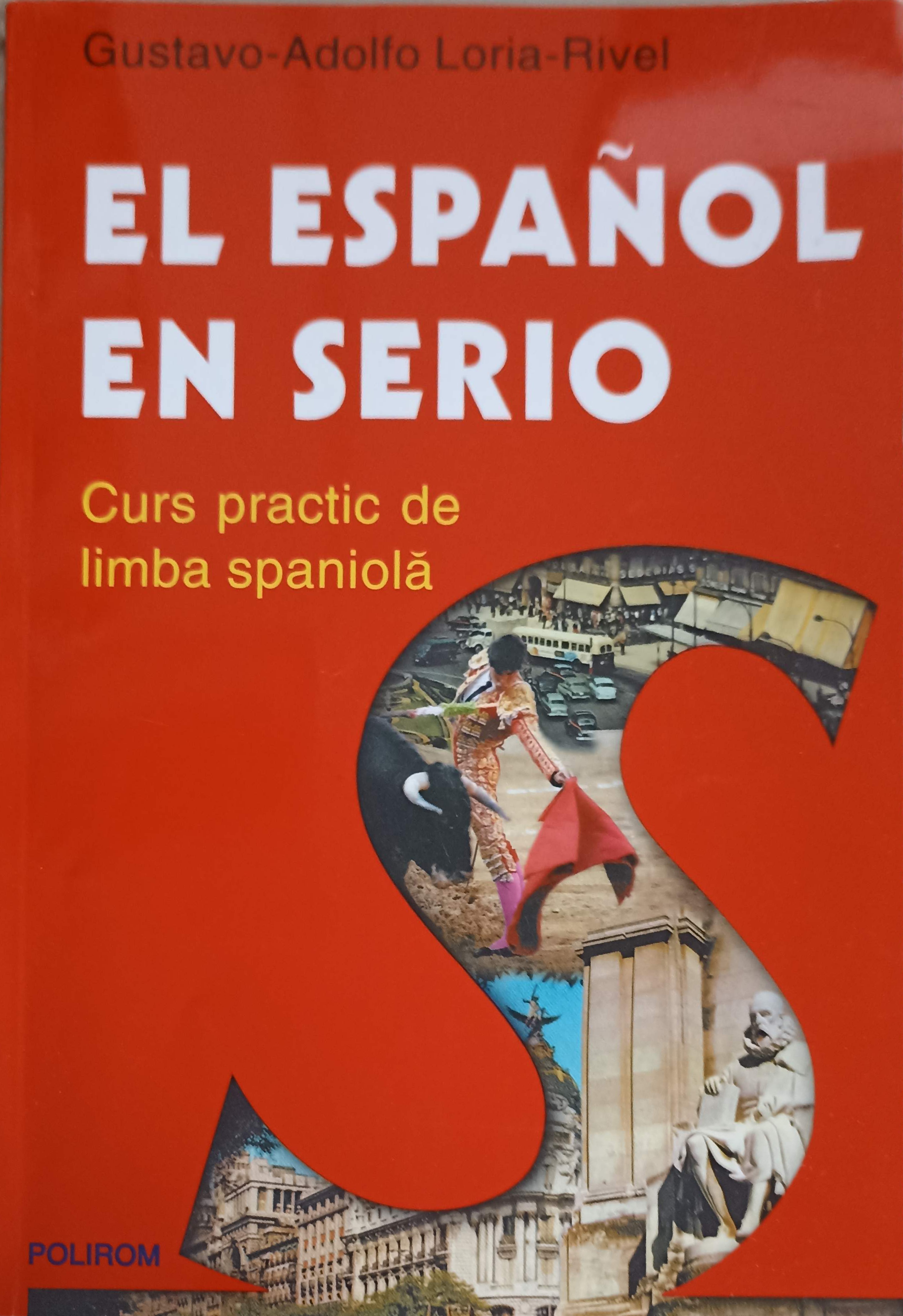 Vezi detalii pentru El Spanol En Serio. Curs Practic De Limba Spaniola