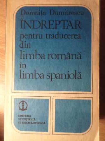 Vezi detalii pentru Indreptar Pentru Traducerea Din Limba Romana In Limba Spaniola