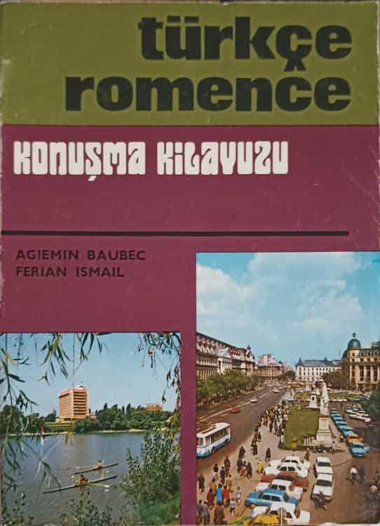 Vezi detalii pentru Turkce - Romence Konusma Kilavuzu. Ghid De Conversatie Turc - Roman