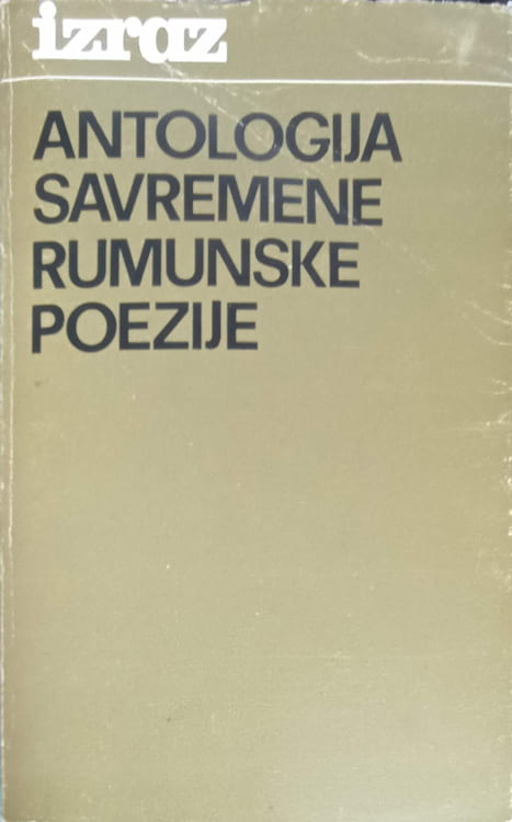 Vezi detalii pentru Antologija Savremene Rumunske Poezije (antologie De Poezie Romana Contemporana In Lb. Bosniaca)