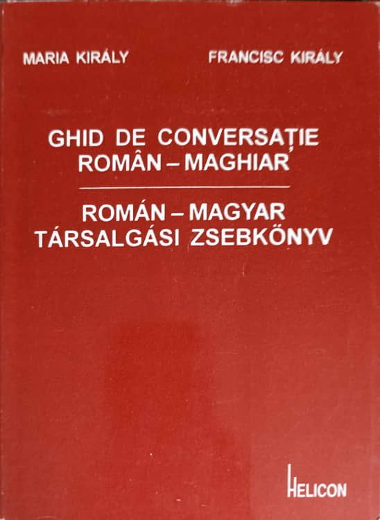 Vezi detalii pentru Ghid De Conversatie Roman - Maghiar