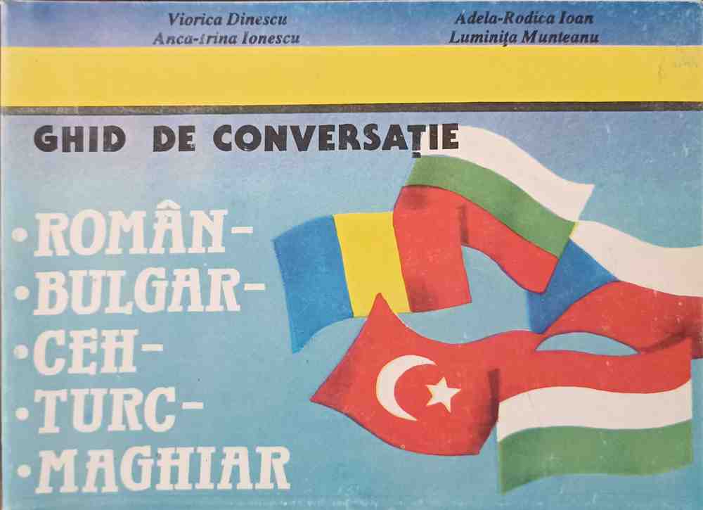 Ghid De Conversatie Roman, Bulgar, Ceh, Turc, Maghiar