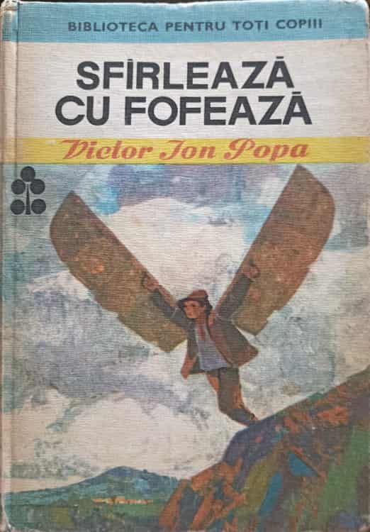 Vezi detalii pentru Sfarleaza Cu Fofeaza