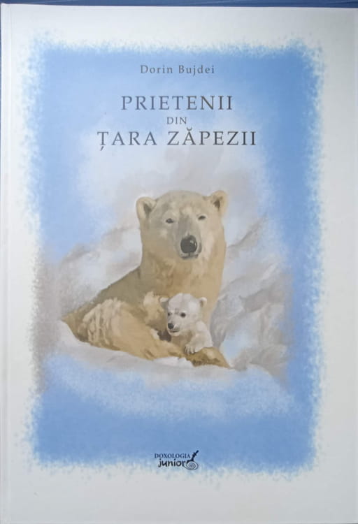 Prietenii Din Tara Zapezii. Ilustratii Dorin Bujdei