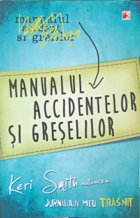 Vezi detalii pentru Manualul Accidentelor Si Greselilor. Jurnalul Meu Trasnit