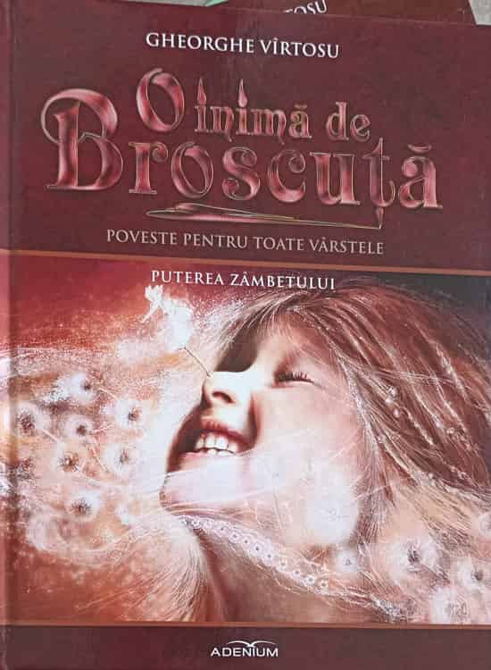 O Inima De Broscuta: Poveste Pentru Toate Varstele Vol.10 Puterea Zambetului