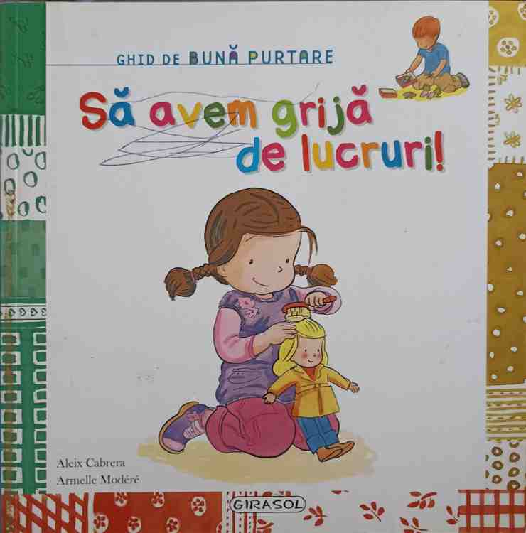 Vezi detalii pentru Sa Avem Grija De Lucruri! Ghid De Buna Purtare