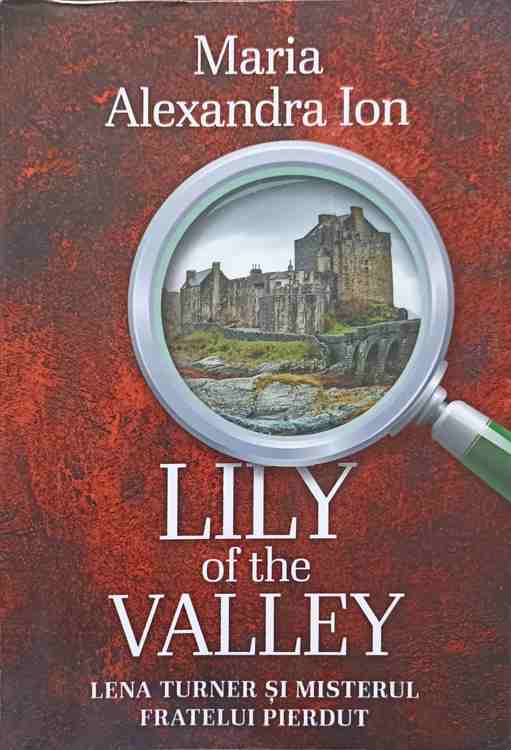 Vezi detalii pentru Lily Of The Valley. Lena Turner Si Misterul Fratelui Pierdut