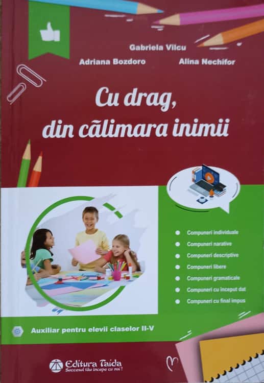 Cu Drag, Din Calimara Inimii. Auxiliar Pentru Elevii Claselor Ii-iv