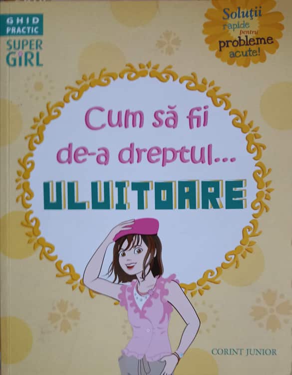 Cum Sa Fii De-a Dreptul... Uluitoare