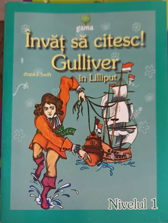 Invat Sa Citesc! Gulliver In Lilliput - Nivel 1