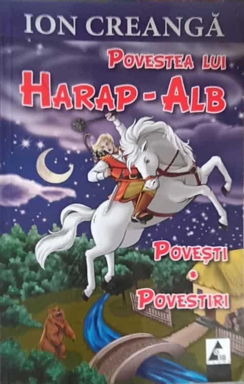 Povestea Lui Harap-alb. Povesti.povestiri