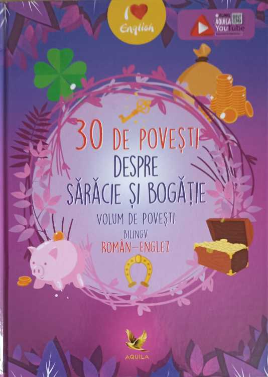 30 De Povesti Despre Saracie Si Bogatie. Editie Bilingva Romana - Engleza