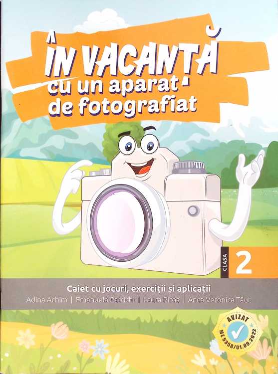 In Vacanta Cu Un Aparat De Fotografiat. Caiet De Jocuri, Exercitii Si Aplicatii. Clasa A 2-a