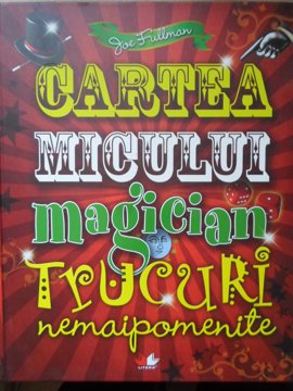 Cartea Micului Magician. Trucuri Nemaipomenite