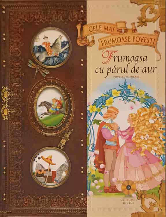 Cele Mai Frumoase Povesti Vol.8 Frumoasa Cu Parul De Aur. Povesti Populare