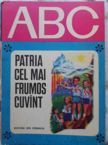 Colectia Abc: Patria Cel Mai Frumos Cuvant. Ilustratii Gyorgy Mihail