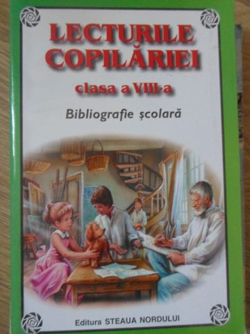 Lecturile Copilariei Clasa A Viii-a. Bibliografie Scolara