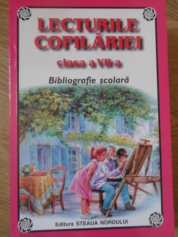 Vezi detalii pentru Lecturile Copilariei Clasa A Vii-a. Bibliografie Scolara