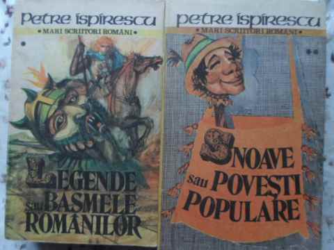 Legende Sau Basmele Romanilor. Snoave Sau Povesti Populare Vol.1-2