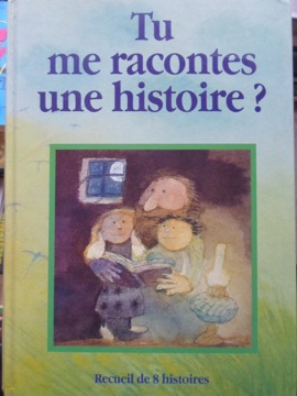 Tu Me Racontes Une Histoire? Recueil De 8 Histoires