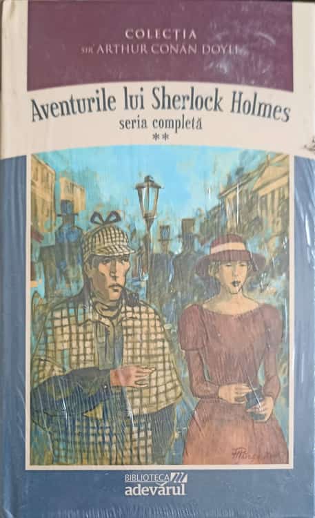 Aventurile Lui Sherlock Holmes Vol.2 Semnul Celor Patru. Valea Terorii. Memoriile Lui Sherlock Holme