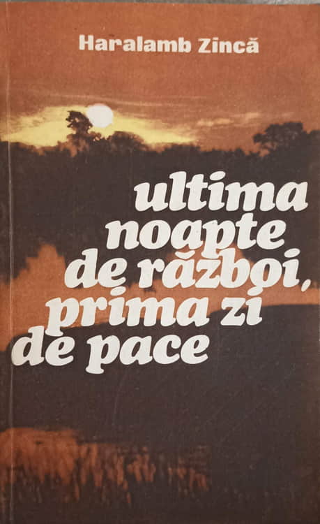 Vezi detalii pentru Ultima Noapte De Razboi, Prima Zi De Pace